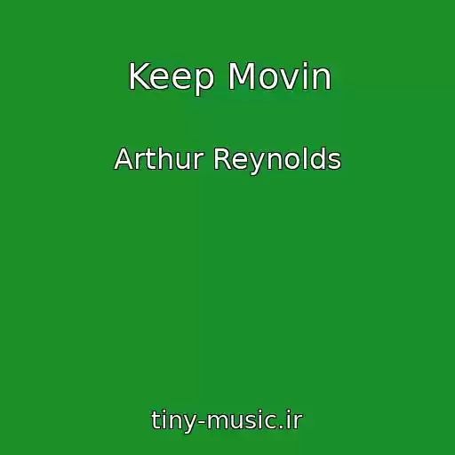 کاور آهنگ Keep Movin از Arthur Reynolds