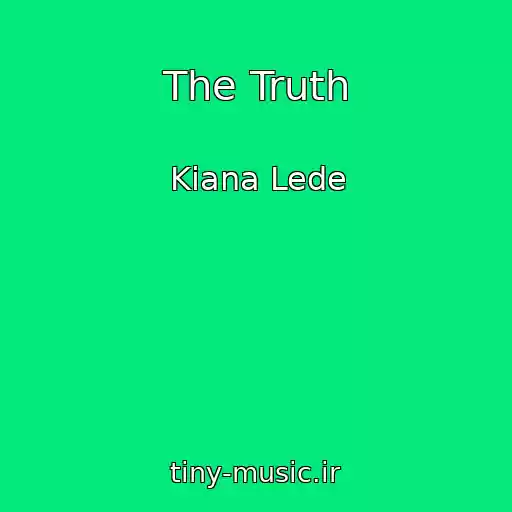 کاور آهنگ The Truth از Kiana Lede