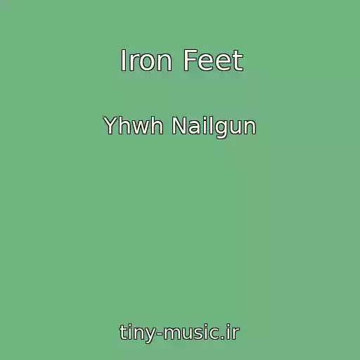 کاور آهنگ Iron Feet از Yhwh Nailgun