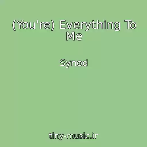 کاور آهنگ (You're) Everything To Me از Synod