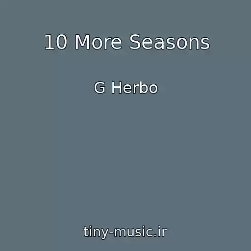 کاور آهنگ 10 More Seasons از G Herbo