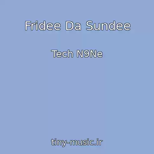 کاور آهنگ Fridee Da Sundee از Tech N9Ne