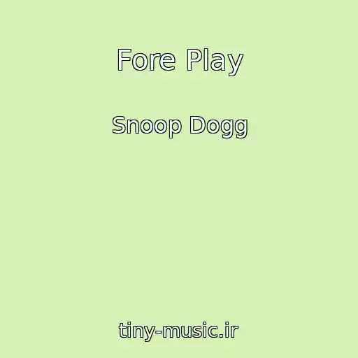 کاور آهنگ Fore Play از Snoop Dogg