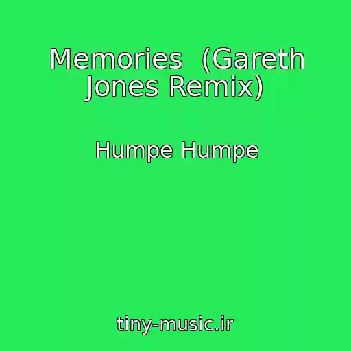 کاور آهنگ Memories  (Gareth Jones Remix) از Humpe Humpe