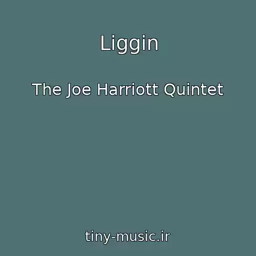کاور آهنگ Liggin از The Joe Harriott Quintet