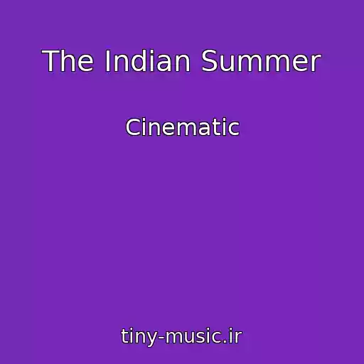 کاور آهنگ The Indian Summer از Cinematic