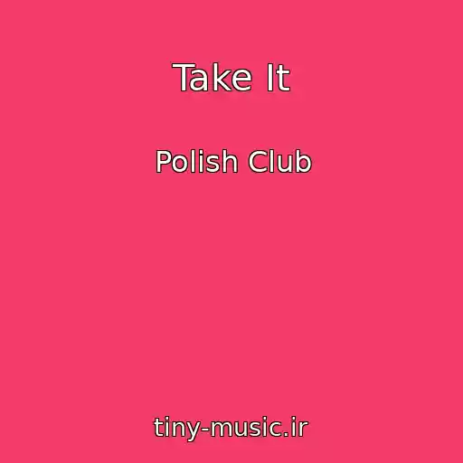 کاور آهنگ Take It از Polish Club