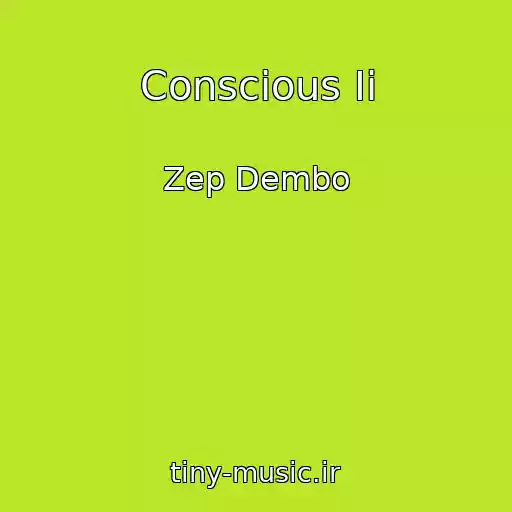 کاور آهنگ Conscious Ii از Zep Dembo