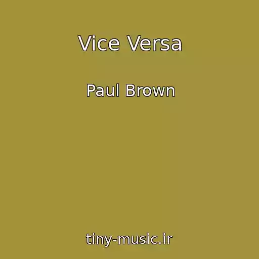 کاور آهنگ Vice Versa از Paul Brown
