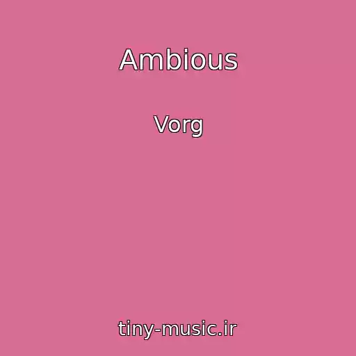 کاور آهنگ Ambious از Vorg