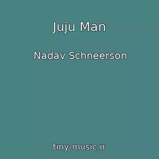 کاور آهنگ Juju Man از Nadav Schneerson