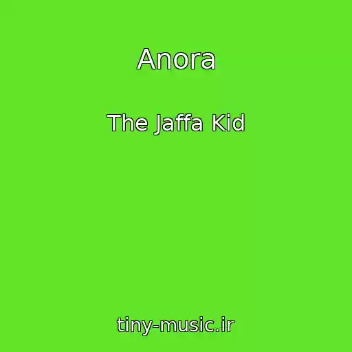 کاور آهنگ Anora از The Jaffa Kid