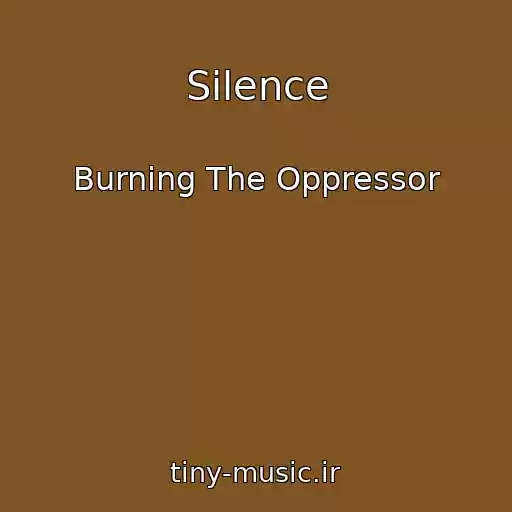 کاور آهنگ Silence از Burning The Oppressor