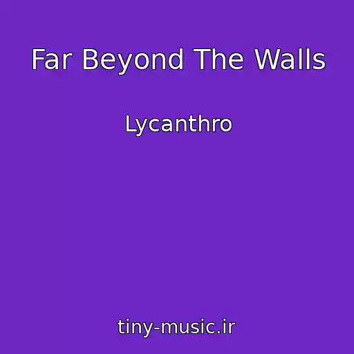 کاور آهنگ Far Beyond The Walls از Lycanthro