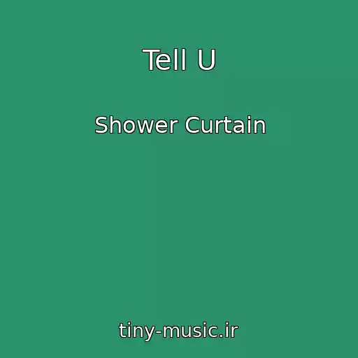 کاور آهنگ Tell U از Shower Curtain