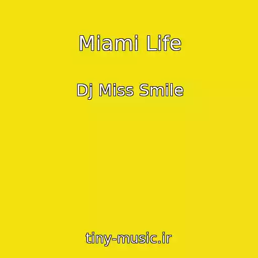 کاور آهنگ Miami Life از Dj Miss Smile