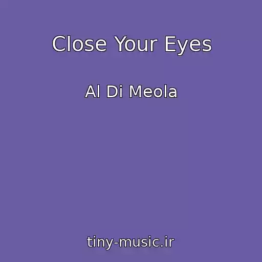 کاور آهنگ Close Your Eyes از Al Di Meola
