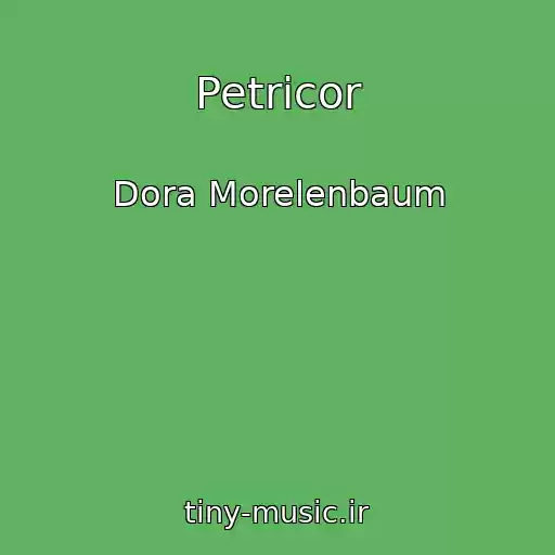 کاور آهنگ Petricor از Dora Morelenbaum