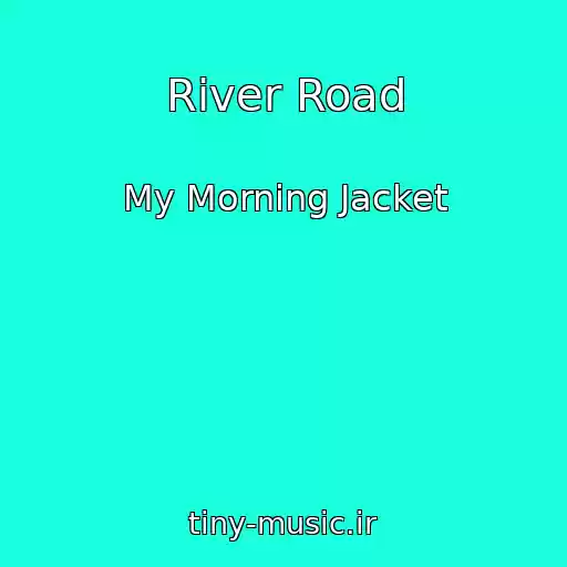 کاور آهنگ River Road از My Morning Jacket