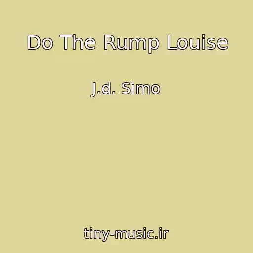 کاور آهنگ Do The Rump Louise از J.d. Simo