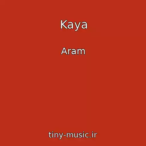 کاور آهنگ Kaya از Aram