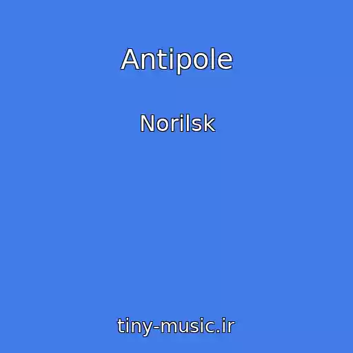 کاور آهنگ Antipole از Norilsk