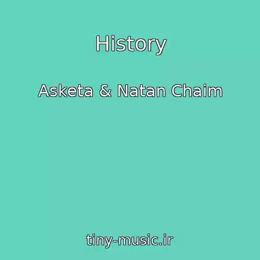 کاور آهنگ History از Asketa & Natan Chaim