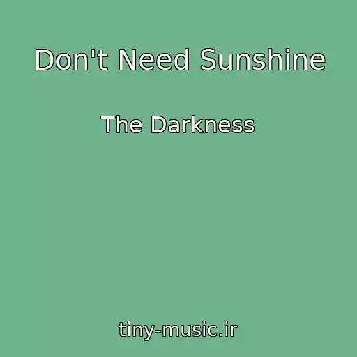 کاور آهنگ Don't Need Sunshine از The Darkness