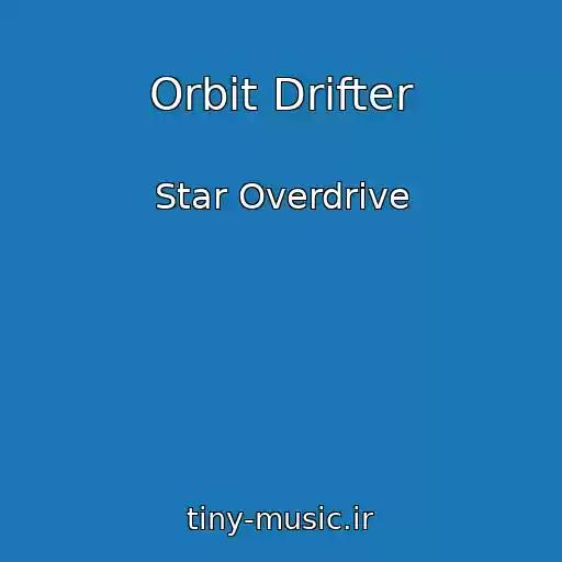 کاور آهنگ Orbit Drifter از Star Overdrive
