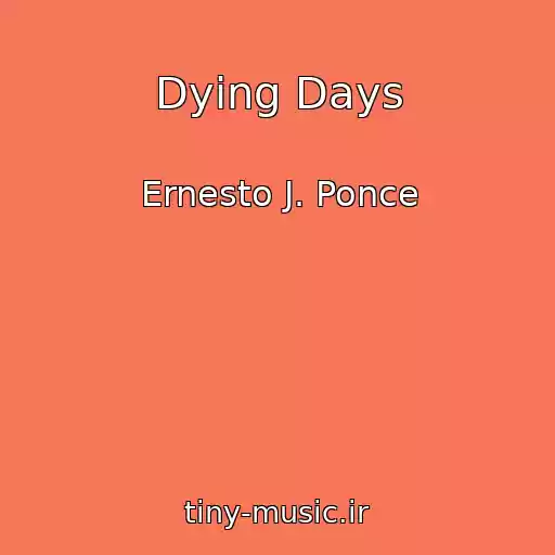 کاور آهنگ Dying Days از Ernesto J. Ponce
