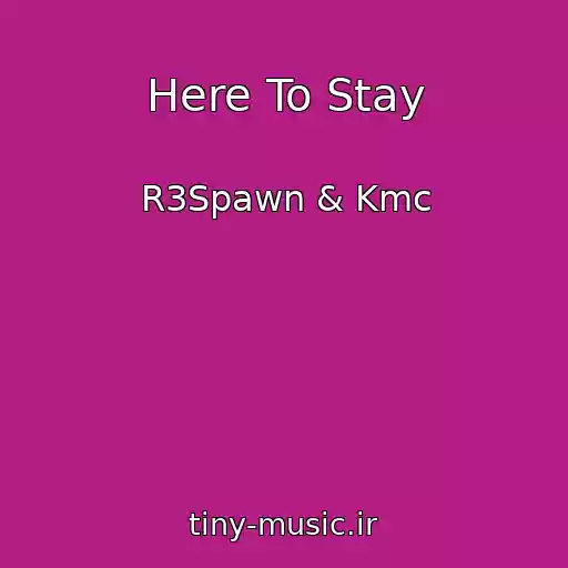 کاور آهنگ Here To Stay از R3Spawn & Kmc