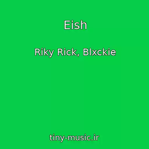 کاور آهنگ Eish از Riky Rick, Blxckie