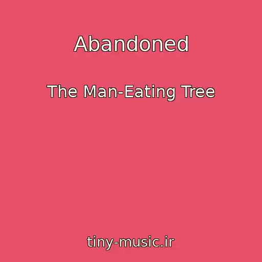 کاور آهنگ Abandoned از The Man-Eating Tree