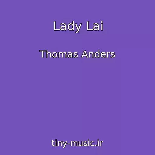 کاور آهنگ Lady Lai از Thomas Anders