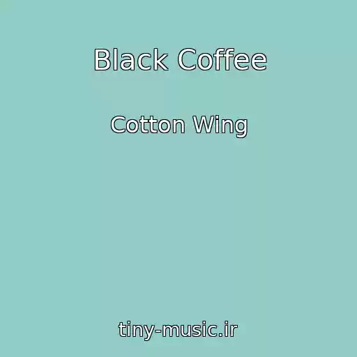 کاور آهنگ Black Coffee از Cotton Wing