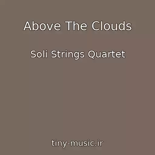 کاور آهنگ Above The Clouds از Soli Strings Quartet