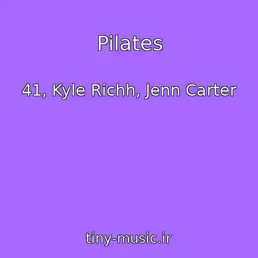 کاور آهنگ Pilates از 41, Kyle Richh, Jenn Carter