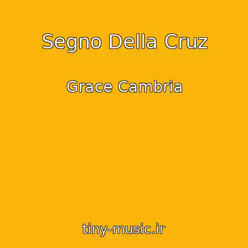 کاور آهنگ Segno Della Cruz از Grace Cambria