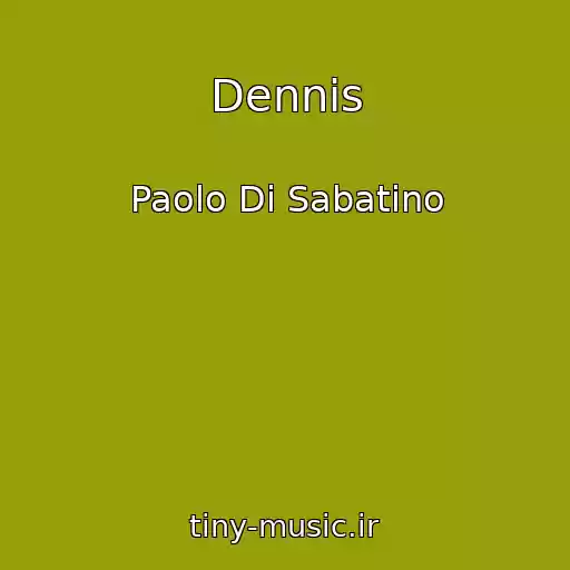 کاور آهنگ Dennis از Paolo Di Sabatino
