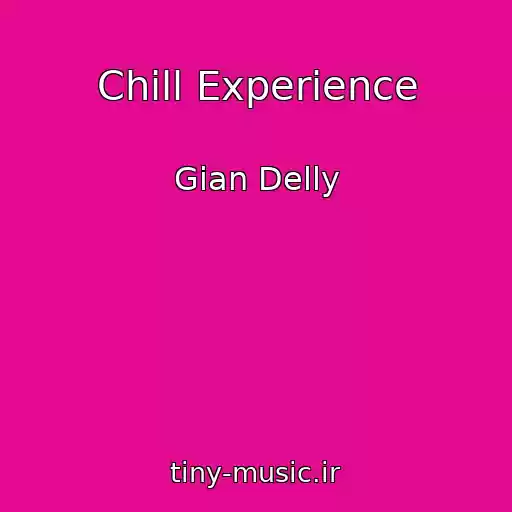 کاور آهنگ Chill Experience از Gian Delly