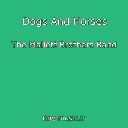 کاور آهنگ Dogs And Horses از The Mallett Brothers Band