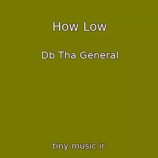 کاور آهنگ How Low از Db Tha General