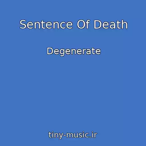 کاور آهنگ Sentence Of Death از Degenerate