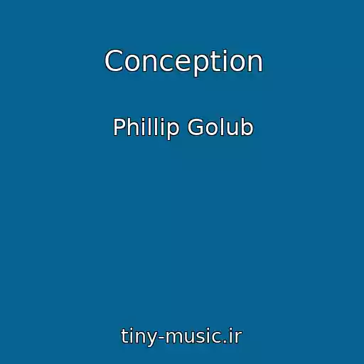 کاور آهنگ Conception از Phillip Golub
