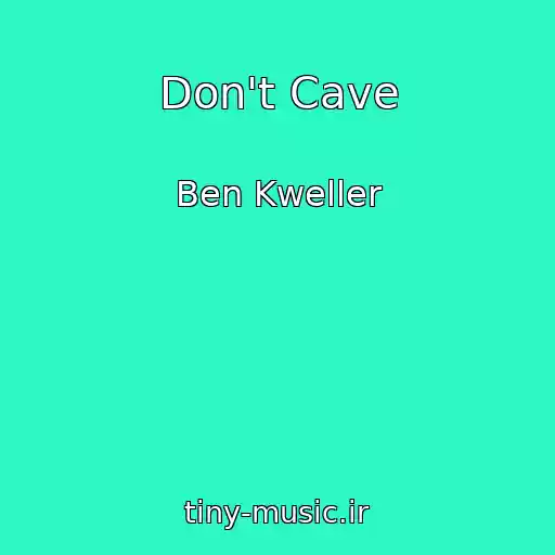 کاور آهنگ Don't Cave از Ben Kweller
