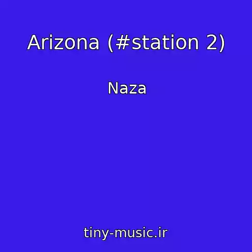 کاور آهنگ Arizona (#station 2) از Naza