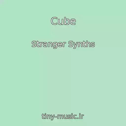 کاور آهنگ Cube از Stranger Synths