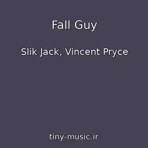 کاور آهنگ Fall Guy از Slik Jack, Vincent Pryce