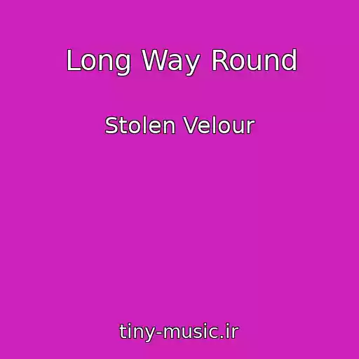 کاور آهنگ Long Way Round از Stolen Velour