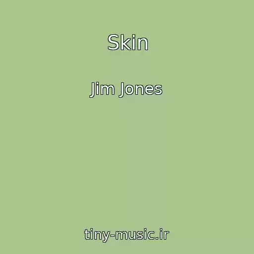 کاور آهنگ Skin از Jim Jones